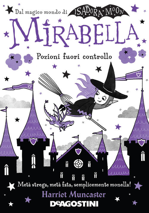 Mirabella. Pozioni Fuori Controllo. Isadora Moon Harriet Muncaster De Agostini