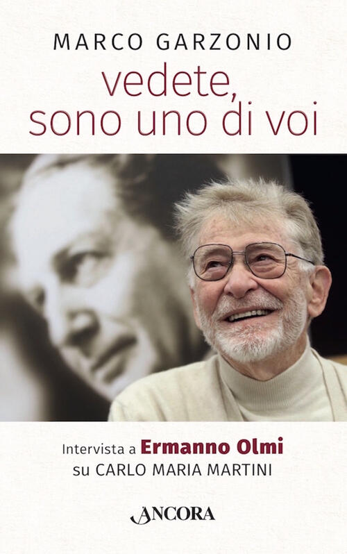 Vedete, Sono Uno Di Voi. Intervista A Ermanno Olmi Su Carlo Maria Martini Marc
