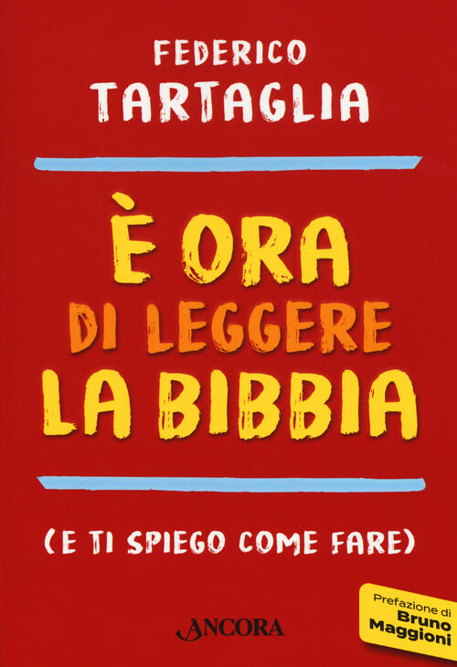 E Ora Di Leggere La Bibbia (E Ti Spiego Come Fare) Federico Tartaglia Ancora 2