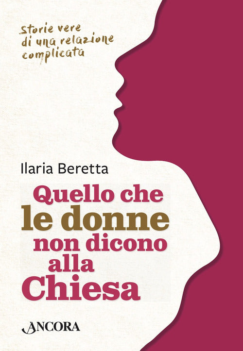 Quello Che Le Donne Non Dicono Alla Chiesa. Storie Vere Di Una Relazione Complicata