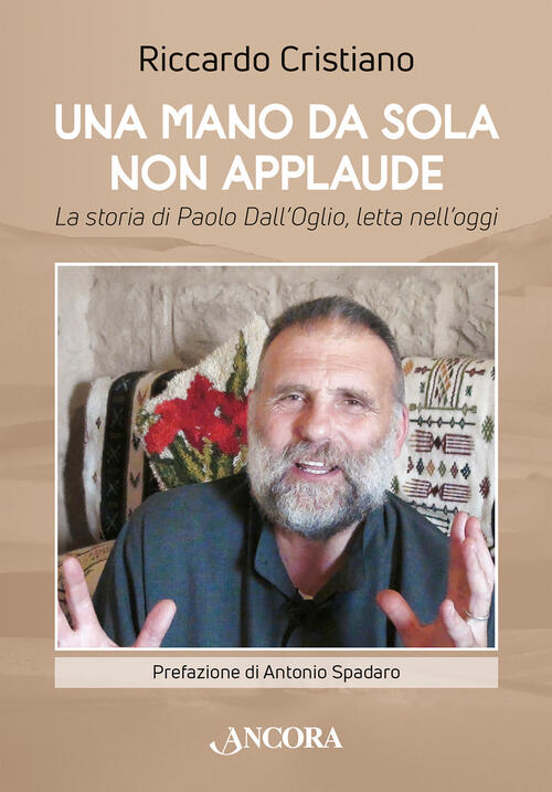Una Mano Da Sola Non Applaude. La Storia Di Paolo Dall’Oglio, Letta Nell’Oggi