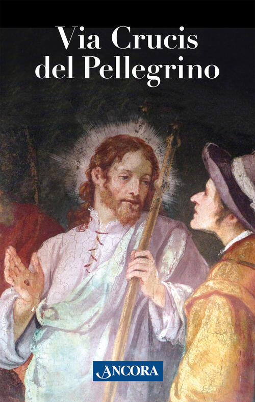 Via Crucis Del Pellegrino Ancora 2025