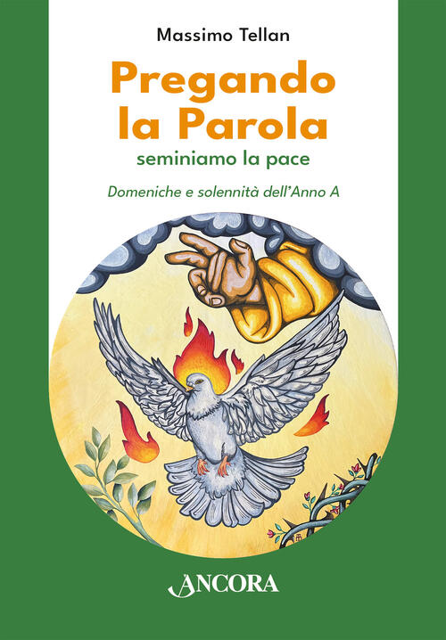 Pregando La Parola. Seminiamo La Pace. Domeniche E Solennita Dell’Anno A Massi