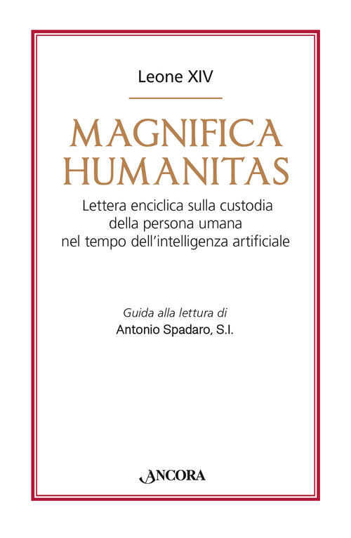 Magnifica Humanitas. Lettera Enciclica Sulla Custodia Della Persona Umana Nel