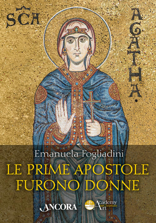 Le Prime Apostole Furono Donne Emanuela Fogliadini Ancora 2026