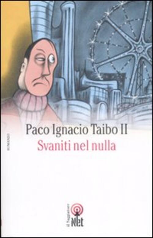 Svaniti Nel Nulla Paco Ignacio Ii Taibo Net 2007
