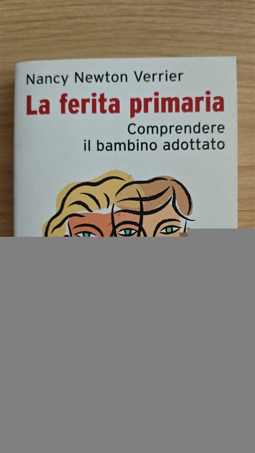 La Ferita Primaria. Comprendere Il Bambino Adottato Nancy Newton Verrier Net 2
