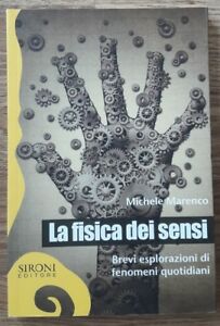 La Fisica Dei Sensi. Brevi Esplorazioni Di Fenomeni Quotidiani
