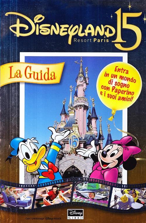 Disneyland Resort Paris 15. La Guida Disney Libri 2008