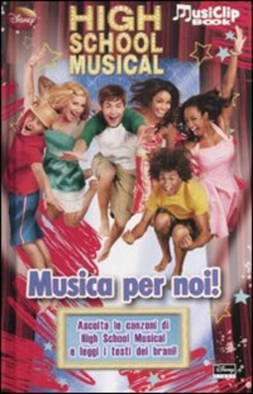 High School Musical. Musica Per Noi!