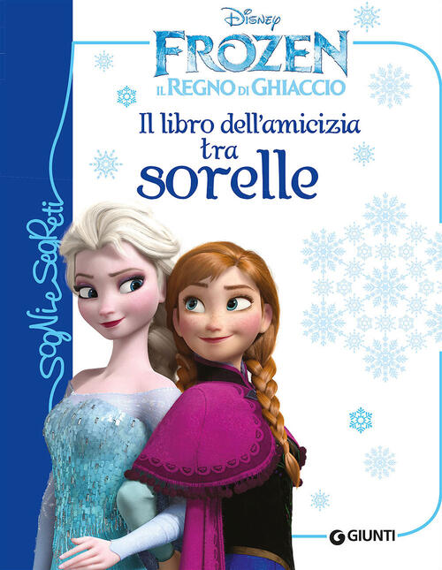 Il Libro Dell'amicizia Tra Sorelle. Frozen. Il Regno Di Ghiaccio Paola Beretta