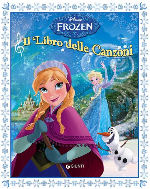 Frozen. Il Libro Delle Canzoni Disney Libri 2015