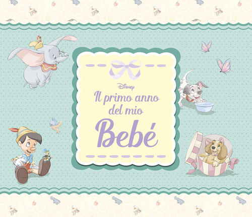 Il Primo Anno Del Mio Bebe. Ediz. A Spirale Disney Libri 2019