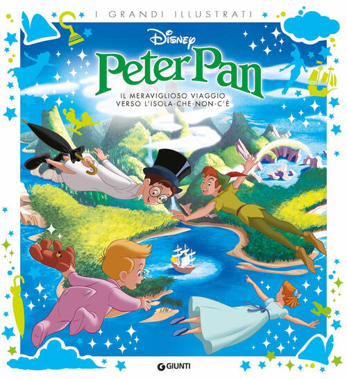 Peter Pan. Il Meraviglioso Viaggio Verso L'isola-Che-Non-C'e. Ediz. A Colori D