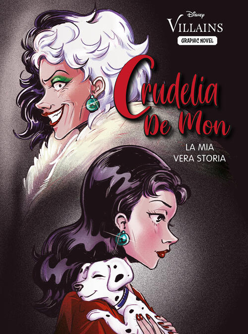 Crudelia De Mon. La Mia Vera Storia Serena Valentino Disney Libri 2023