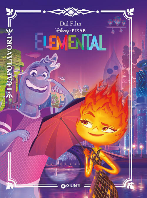 Elemental. Ediz. A Colori Disney Libri 2023
