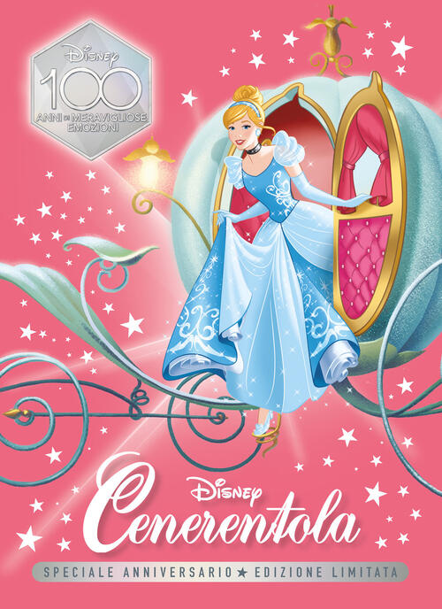 Cenerentola. Speciale Anniversario. Disney 100. Ediz. Limitata Disney Libri 20