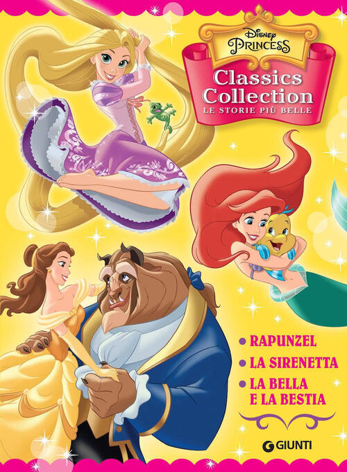 Disney Princess. Classics Collection. Le Storie Piu Belle: Rapunzel-La Sirenetta-La Bella E La Besti