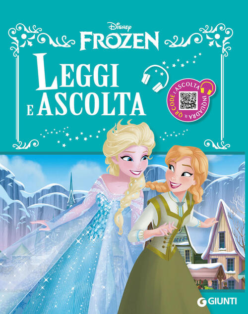 Frozen. Leggi E Ascolta. Con Qr Code Per Ascoltare La Storia Disney Libri 2024