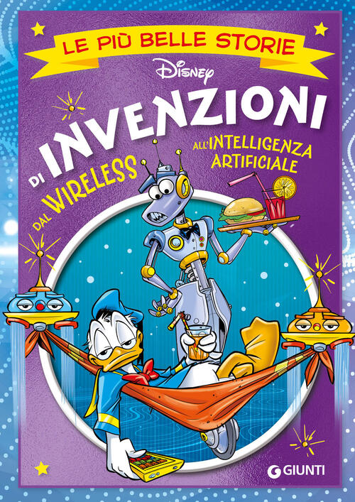 Invenzioni. Dal Wireless All'intelligenza Artificiale. Le Piu Belle Storie Dis