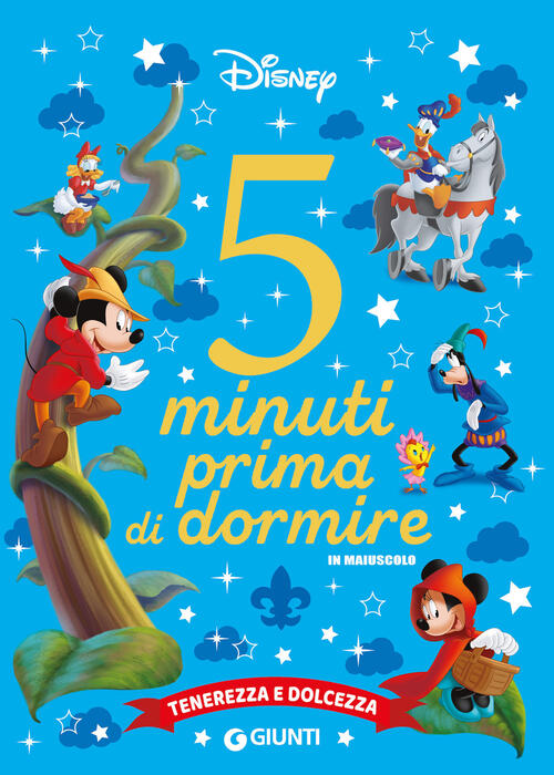 Tenerezza E Dolcezza. 5 Minuti Prima Di Dormire. In Maiuscolo Disney Libri 202