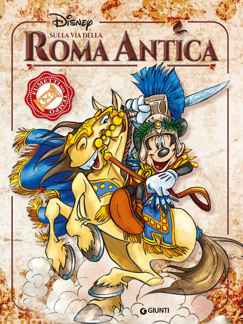 Sulla Via Della Roma Antica. Fumetti Nel Tempo Francesco Artibani Disney Libri