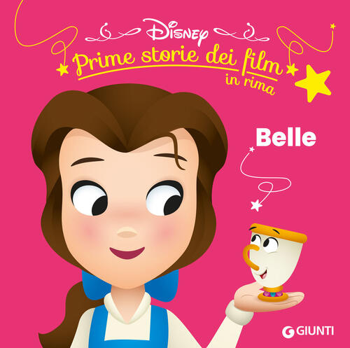 Belle. Prime Storie Dei Film In Rima Disney Libri 2025
