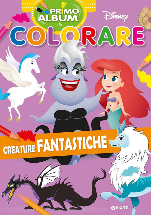 Creature Fantastiche. Primo Album Da Colorare Disney Libri 2025