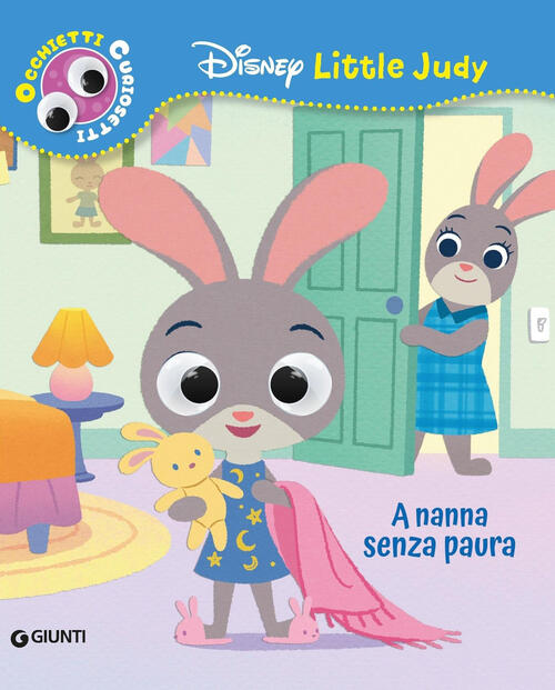 A Nanna Senza Paura. Disney Little Judy. Occhietti Curiosetti Disney Libri 202