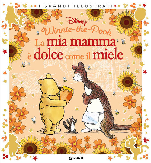 La Mia Mamma E Dolce Come Il Miele. Winnie The Pooh Disney Libri 2026