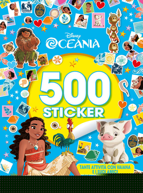 Oceania. 500 Sticker. Tante Attivita Con Vaiana E I Suoi Amici Disney Libri 20