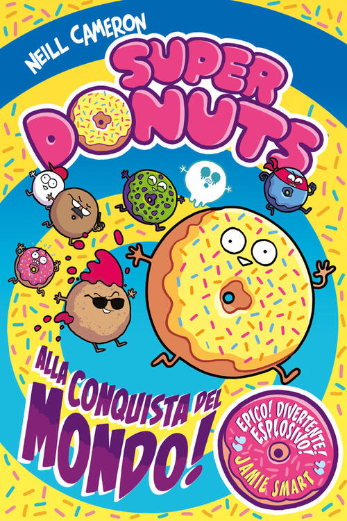 Super Donuts. Alla Conquista Del Mondo! Neill Cameron If Edizioni 2026