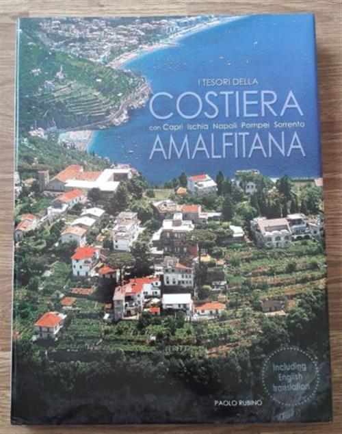 I Tesori Della Costiera Amalfitana. Con Capri Ischia Napoli Pompei Sorrento