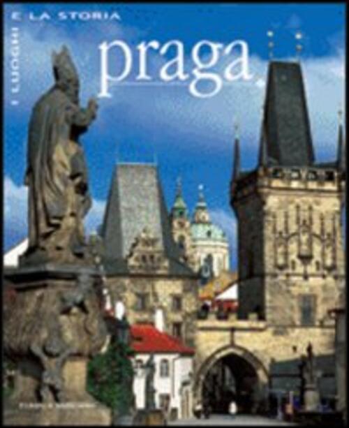 Praga. I Luoghi E La Storia Claudia Sugliano White Star 2006