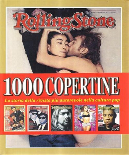 Rolling Stone. 1000 Copertine Jann S. Wenner White Star 2007
