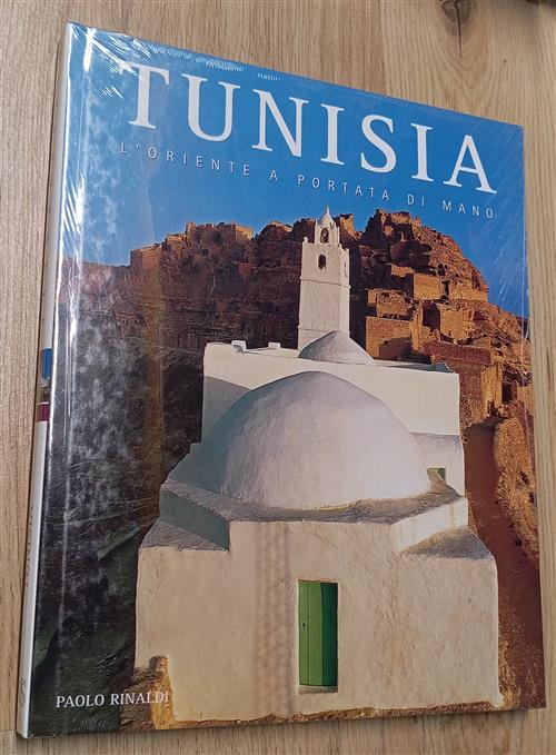 Tunisia. L'oriente A Portata Di Mano Paolo Rinaldi White Star 2007