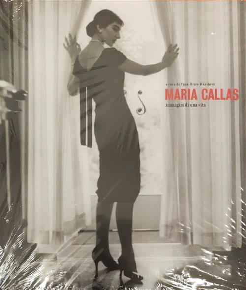 Maria Callas. Immagini Di Una Vita Y. B. Dherbier White Star 2010