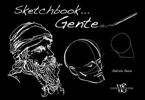 Gente. Sketchbook Gaia Del Francia, Gabriele Genini White Star 2017