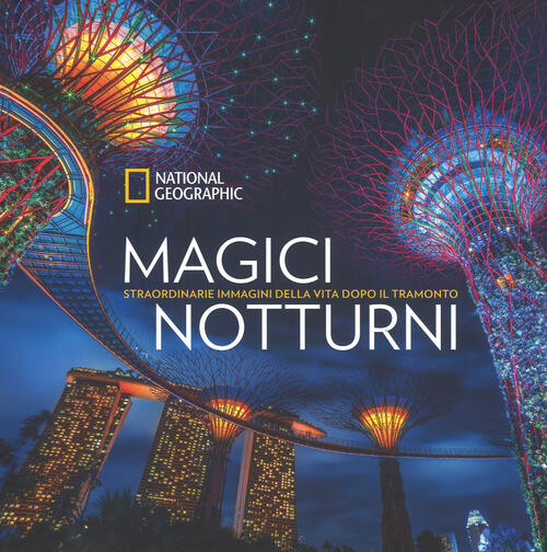 Magici Notturni. Straordinarie Immagini Della Vita Dopo Il Tramonto Susan Tyle
