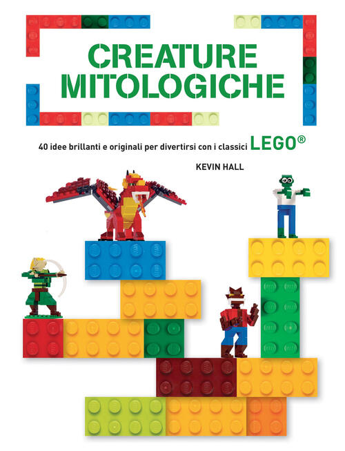 Creature Mitologiche. 40 Idee Brillanti E Originali Per Divertirsi Con I Class