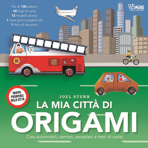 La Mia Citta Di Origami. Crea Automobili, Camion, Aeroplani E Treni Di Carta! Con Adesivi