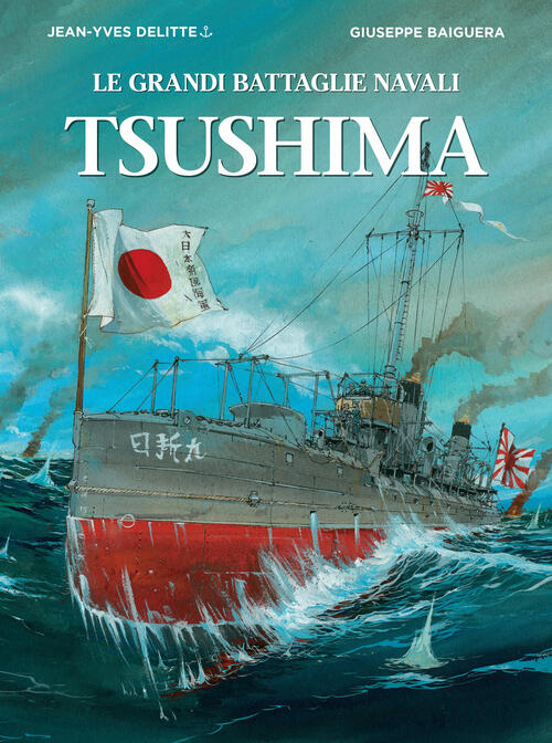 Tsushima. Le Grandi Battaglie Navali Jean-Yves Delitte White Star 2018