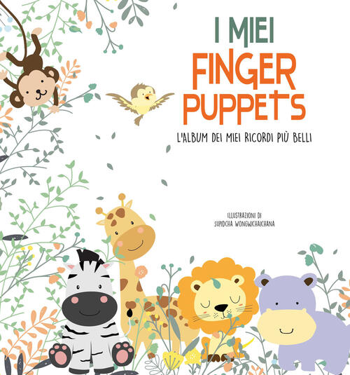I Miei Finger Puppets. L'album Dei Miei Ricordi Piu Belli Supidcha Wongwchaich