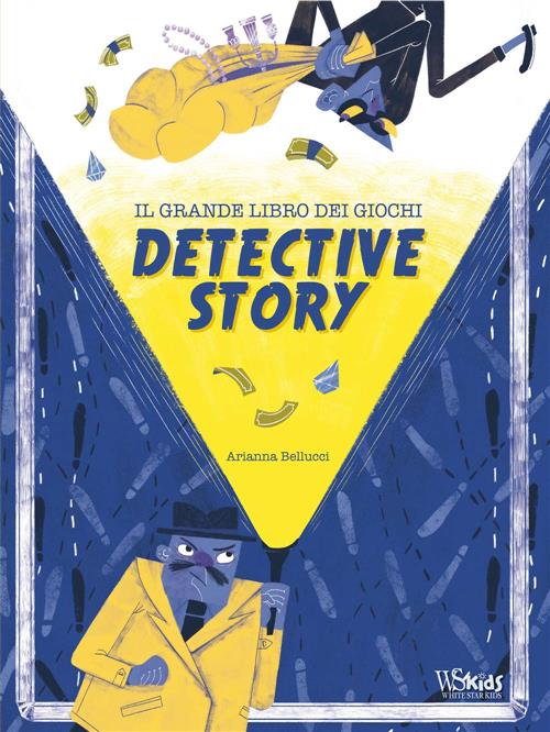 Detective Story Il Grande Libro Dei Giochi Arianna Bellucci White Star 2020