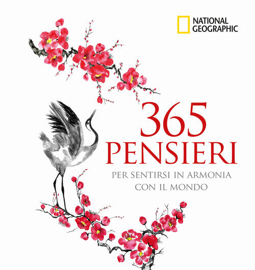 365 Pensieri Per Sentirsi In Armonia Con Il Mondo. Ediz. Illustrata White Star