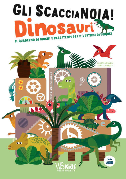 Dinosauri. Il Quaderno Di Giochi E Passatempi Per Divertirsi Ovunque! Gli Scaccianoia! Ediz. A Color