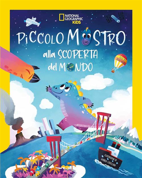 Piccolo Mostro Alla Scoperta Del Mondo Andrea Castellani White Star 2023