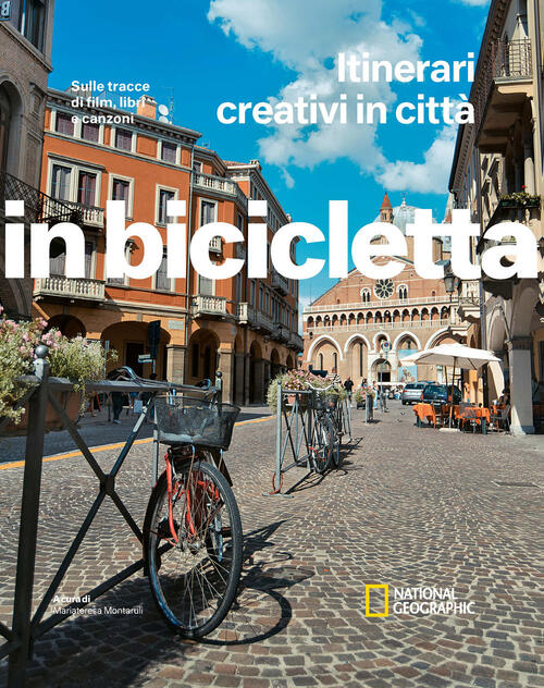 Sulle Tracce Di Film, Libri E Canzoni. Itinerari Creativi In Citta. In Bicicle