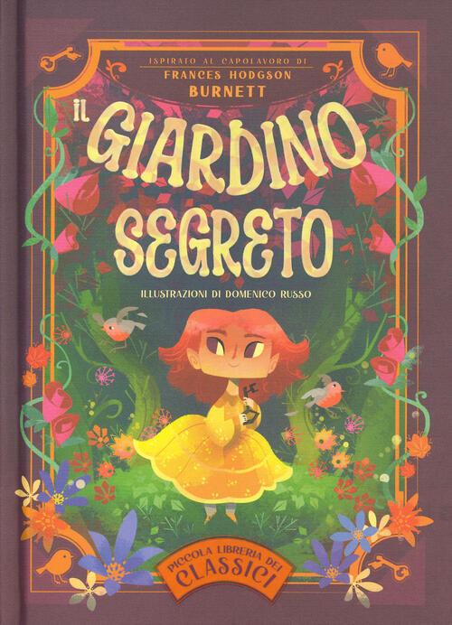 Il Giardino Segreto. Piccola Libreria Dei Classici Frances Hodgson Burnett Whi