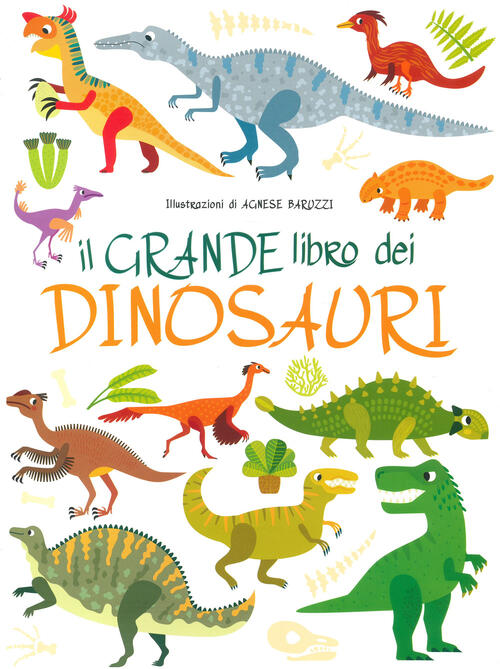Il Grande Libro Dei Dinosauri. Ediz. A Colori Agnese Baruzzi White Star 2024
